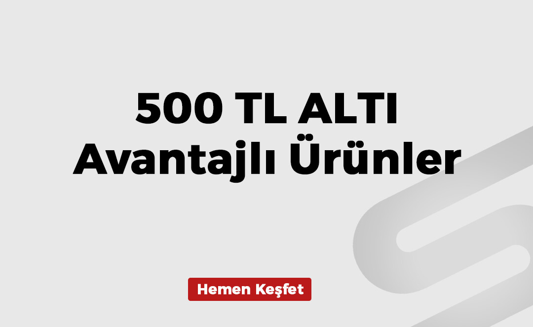 500 TL ve Altı Ürünler - Avantajlı Ürünler